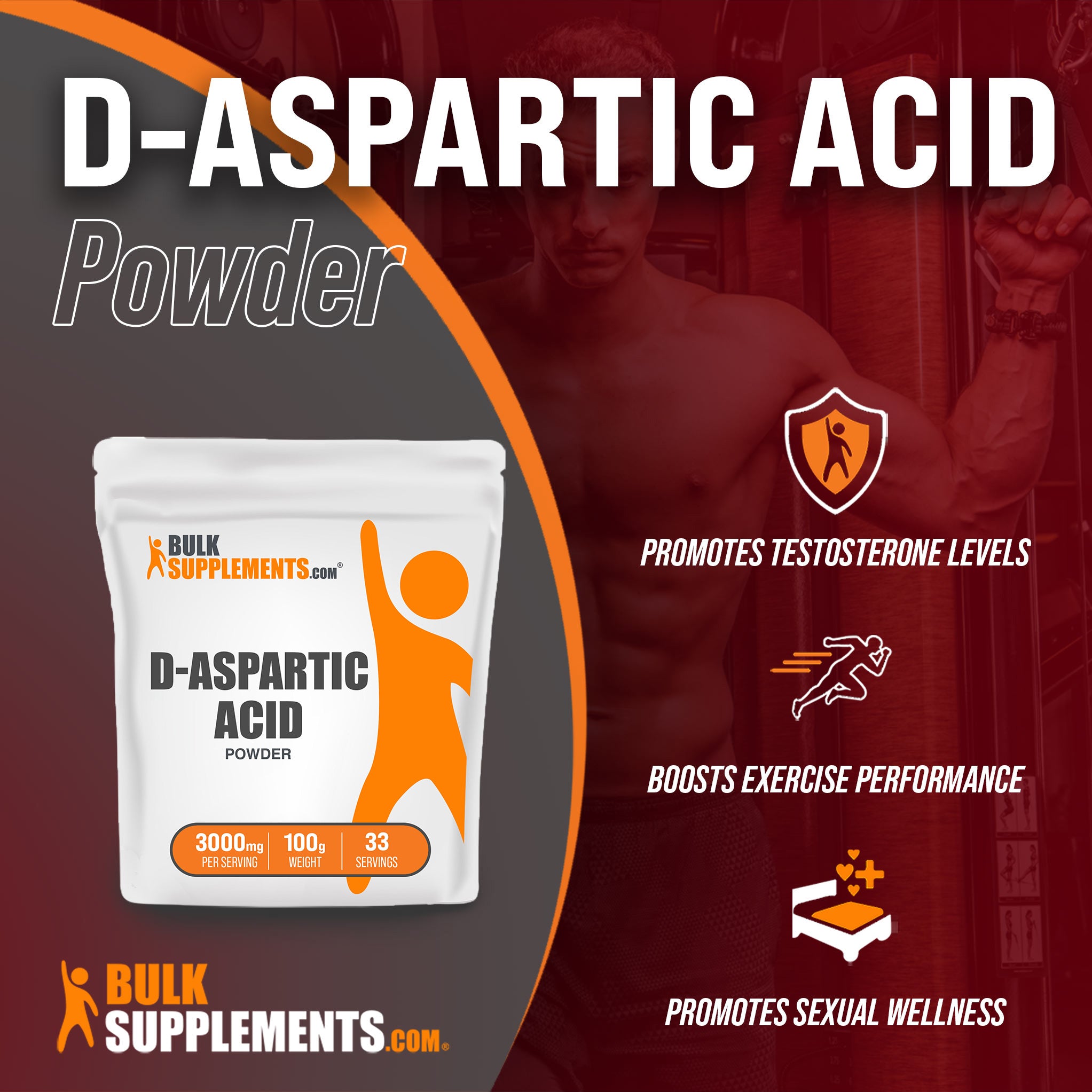 Benefits of D-Aspartic Acid; promotes testosterone levels, boosts exercise performance, promotes sexual wellness