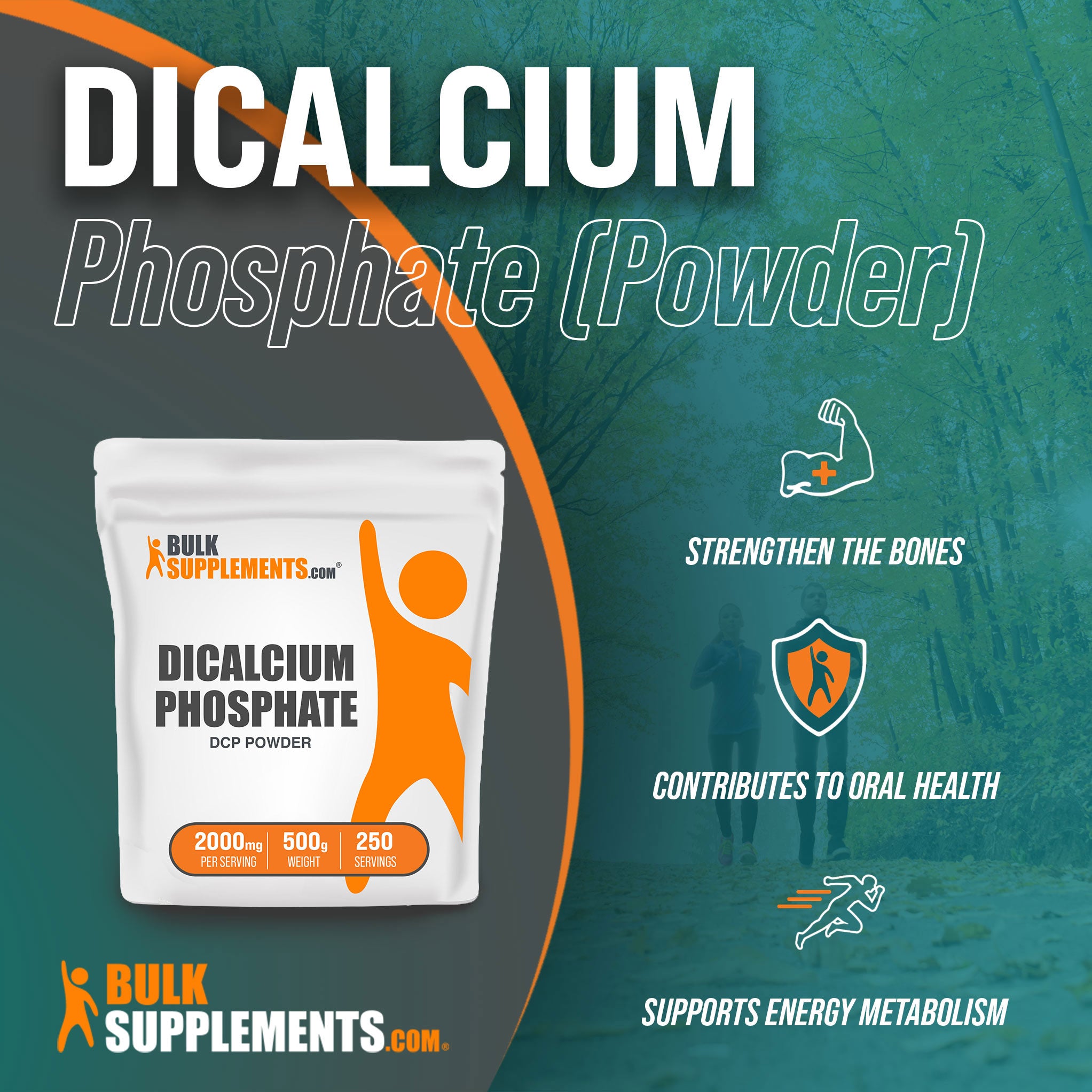 Benefits of DCP (Dicalcium Phosphate); strengthen the bones, contributes to oral health, supports energy metabolism