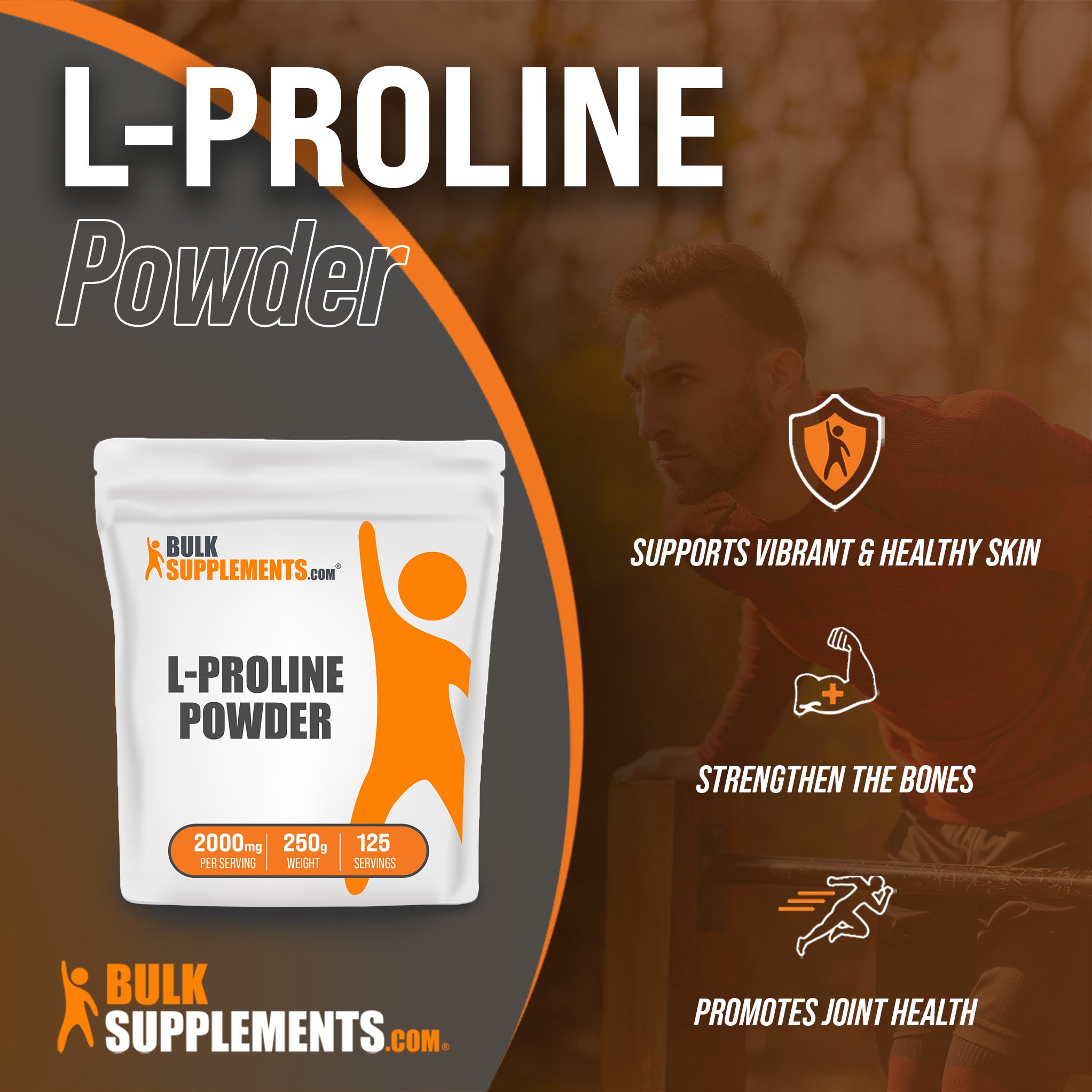 Benefits of L-Proline: supports vibrant and healthy skin, strengthen the bones, promotes joint health