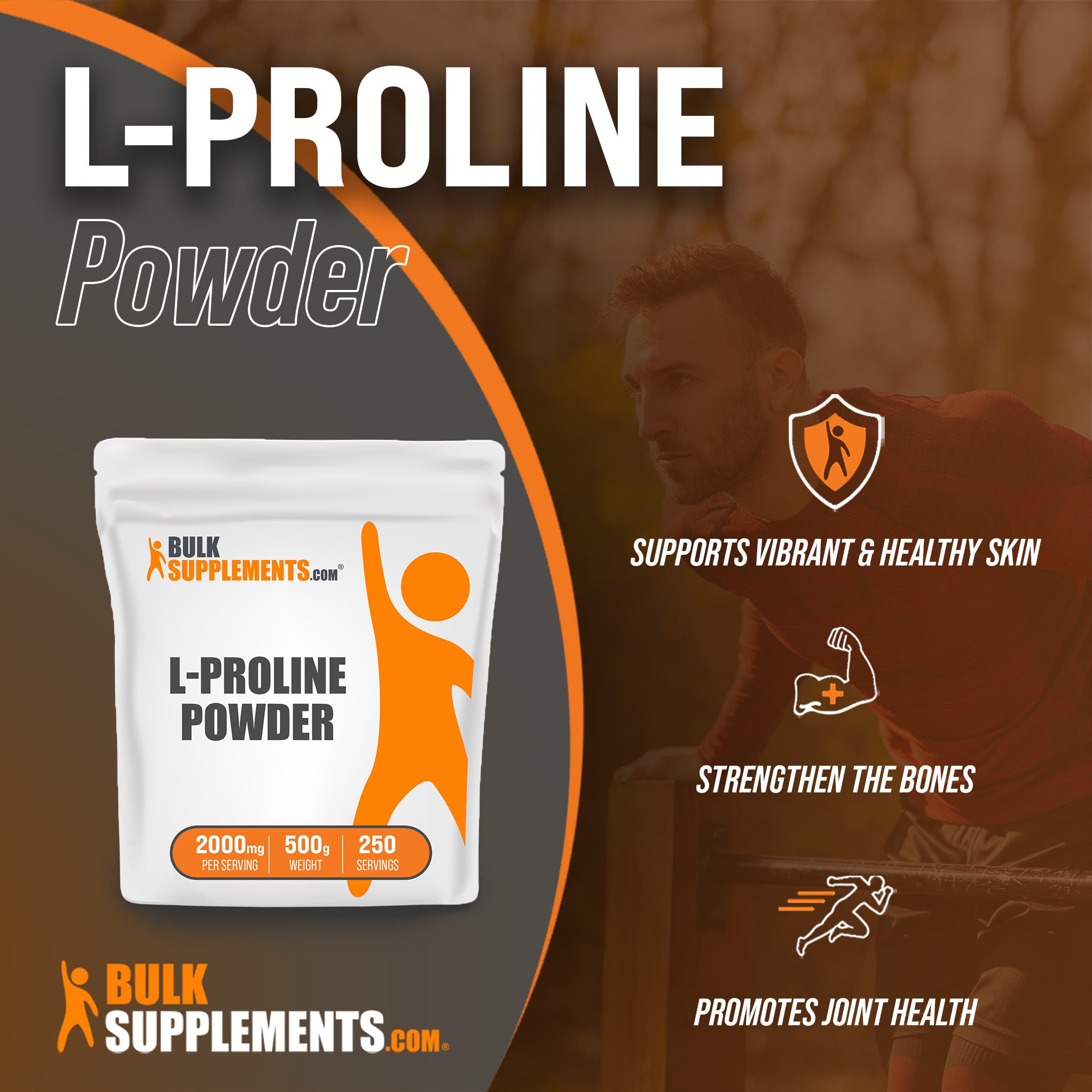 Benefits of L-Proline: supports vibrant and healthy skin, strengthen the bones, promotes joint health