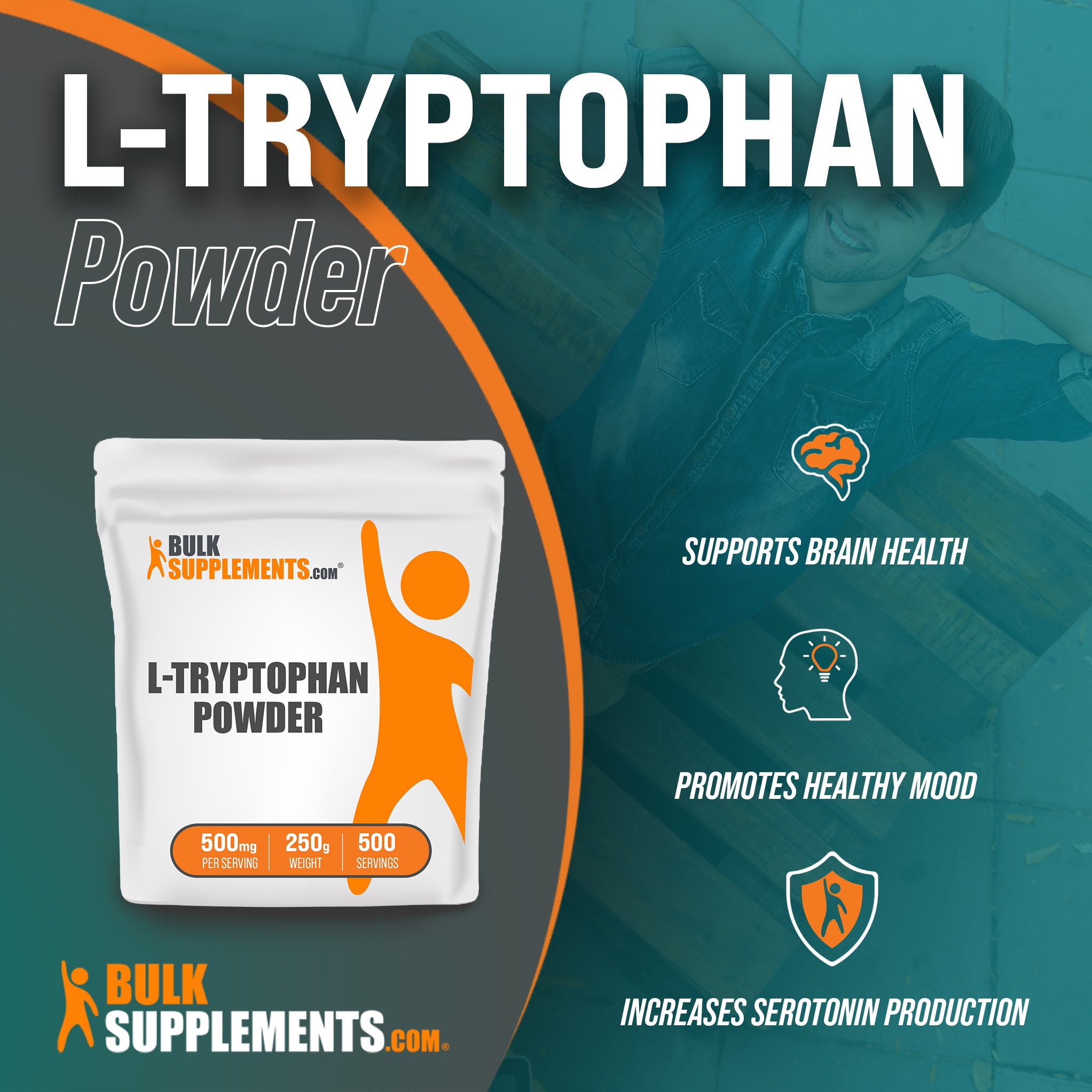Benefits of L-Tryptophan: supports brain health, promotes healthy mood, increases serotonin production