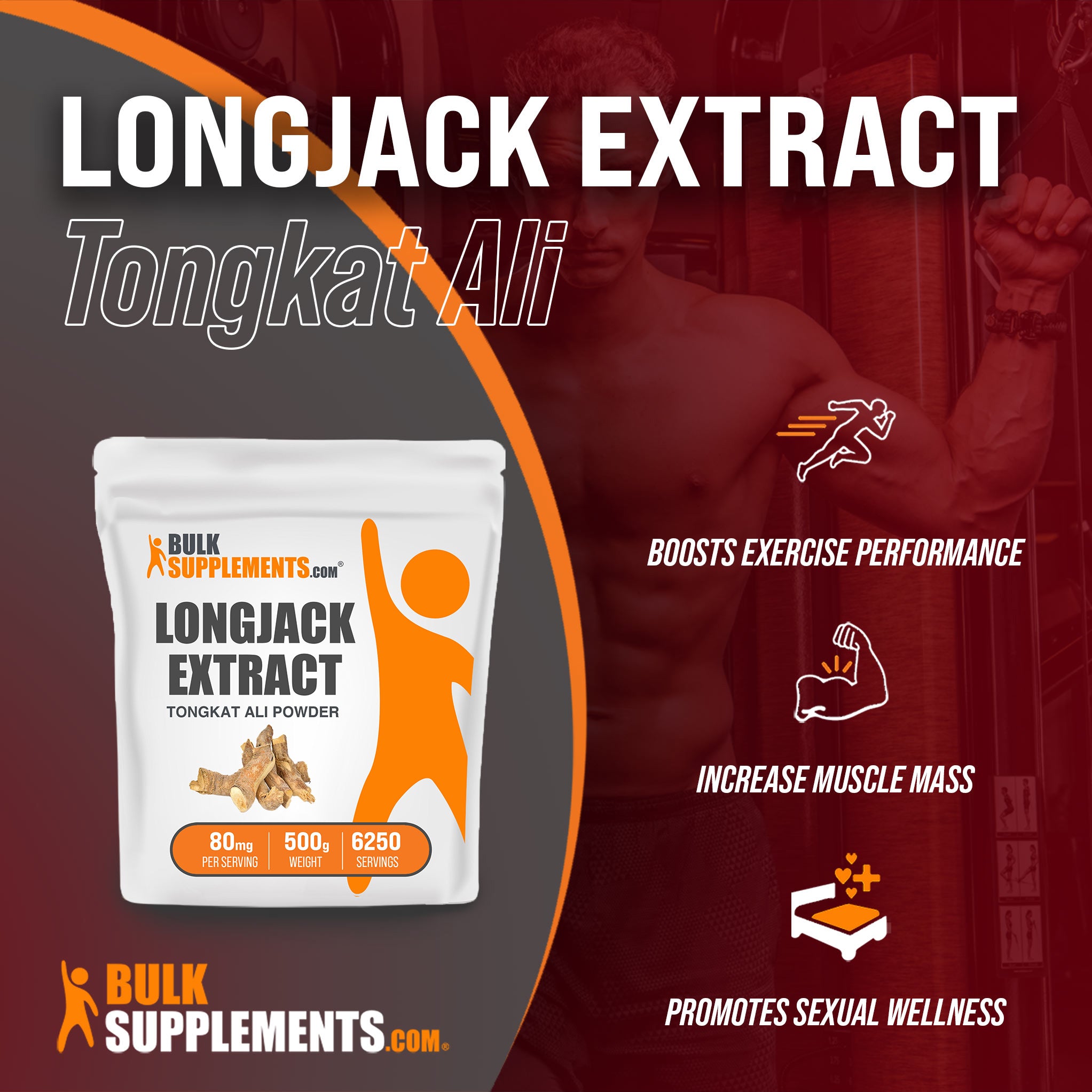 Benefits of Longjack Extract Tongkat Ali: boosts exercise performance, increase muscle mass, promotes sexual wellness