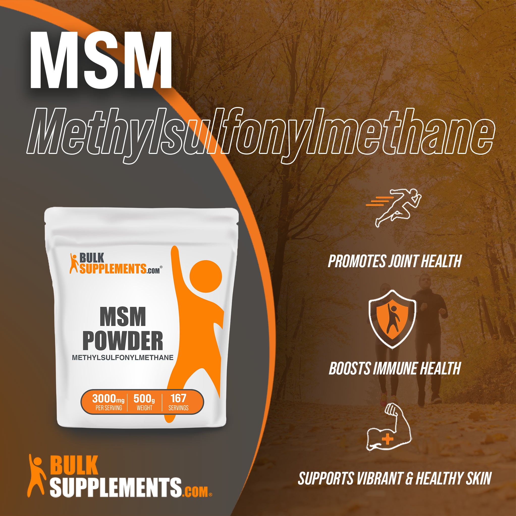 Benefits of MSM: promotes joint health, boosts immune health, supports vibrant and healthy skin
