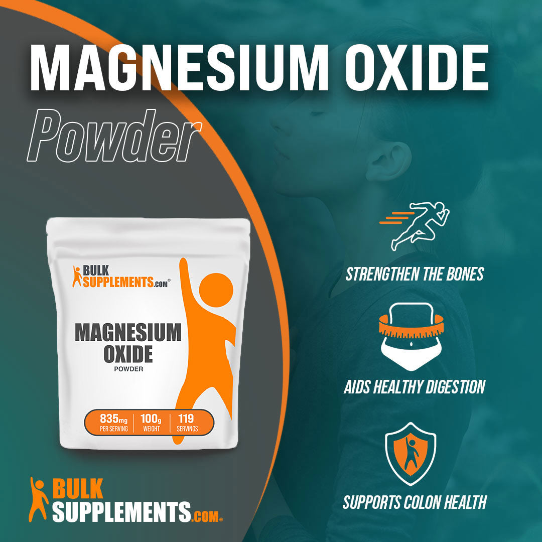Benefits of Magnesium Oxide: strengthen the bones, aids healthy digestion, supports colon health