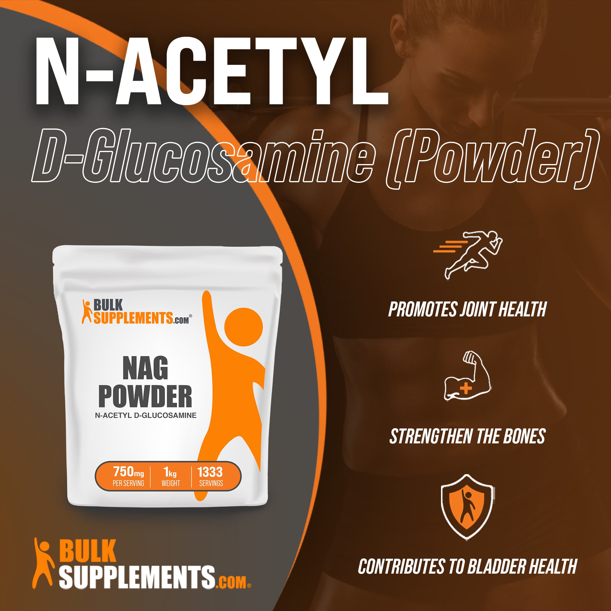 Benefits of N-Acetyl D-Glucosamine: promotes joint health, strengthen the bones, contributes to bladder health