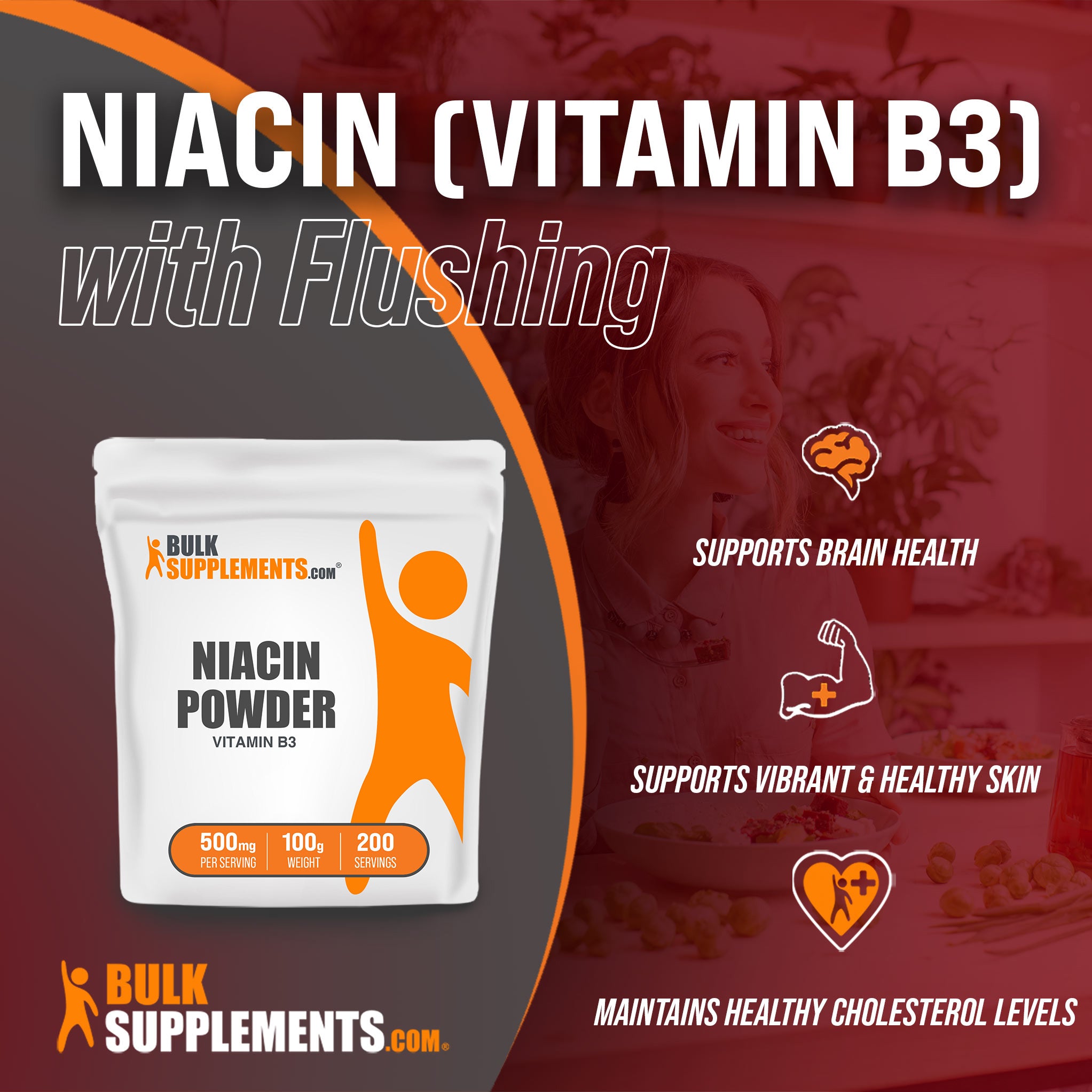 Benefits of Niacin Vitamin B3: supports brain health, supports vibrant and healthy skin, maintains healthy cholesterol levels