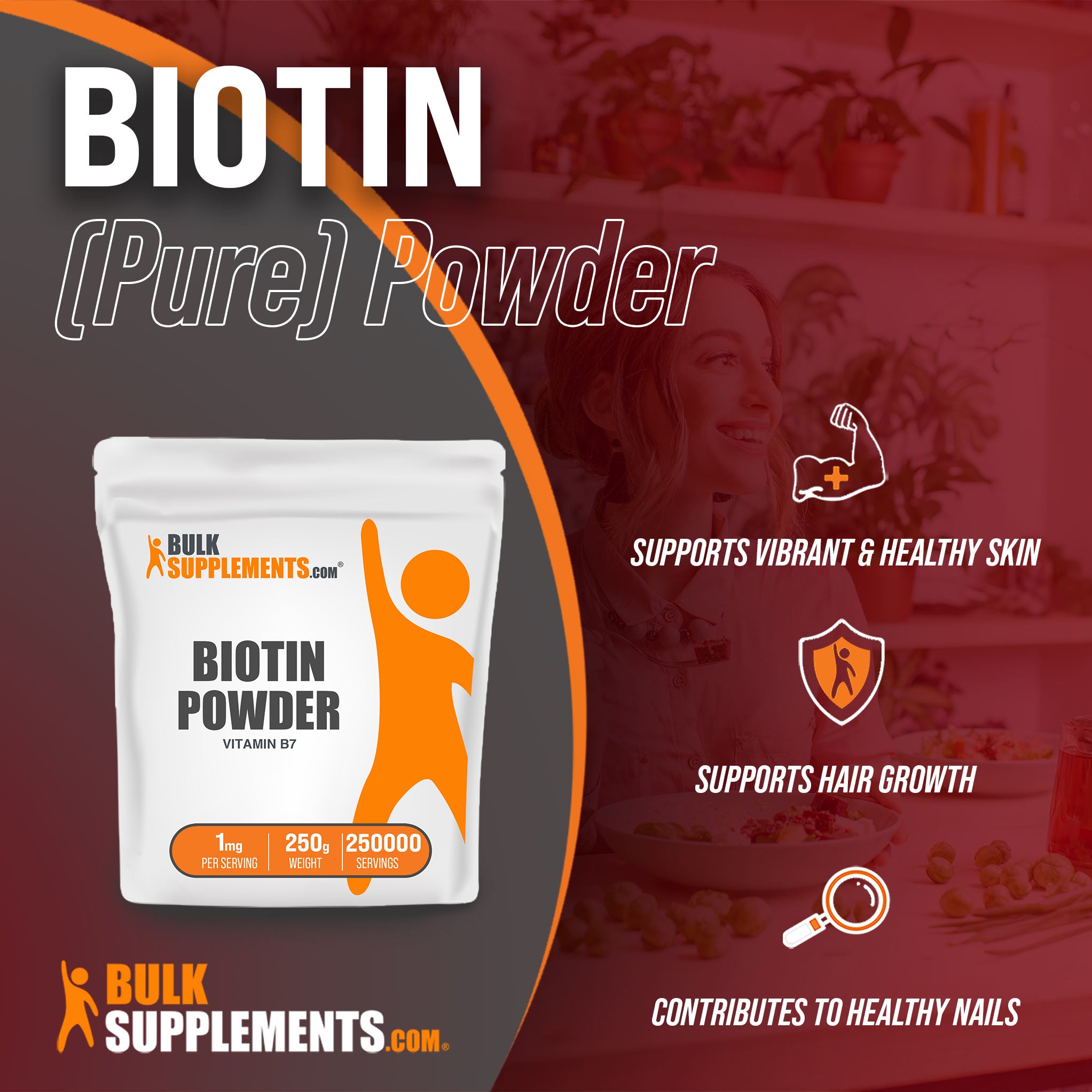 Benefits of Pure Biotin Powder: supports vibrant and healthy skin, supports hair growth, contributes to healthy nails