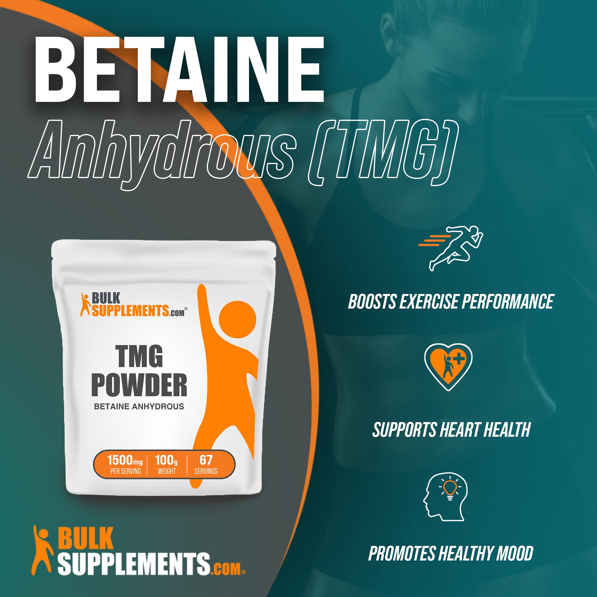 Benefits of Betaine Anhydrous TMG. Boosts Exercise Performance, Supports Heart Health, Promotes Healthy Mood.